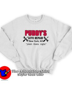 Puddy's Auto Repair Yeah Thats Right Sweatshirt