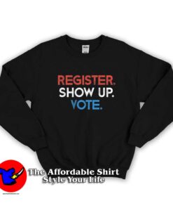 Retro Register Show Up Vote Unisex Sweatshirt
