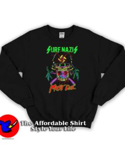 Surf Nazi Must Die Fan Art Unisex Sweatshirt