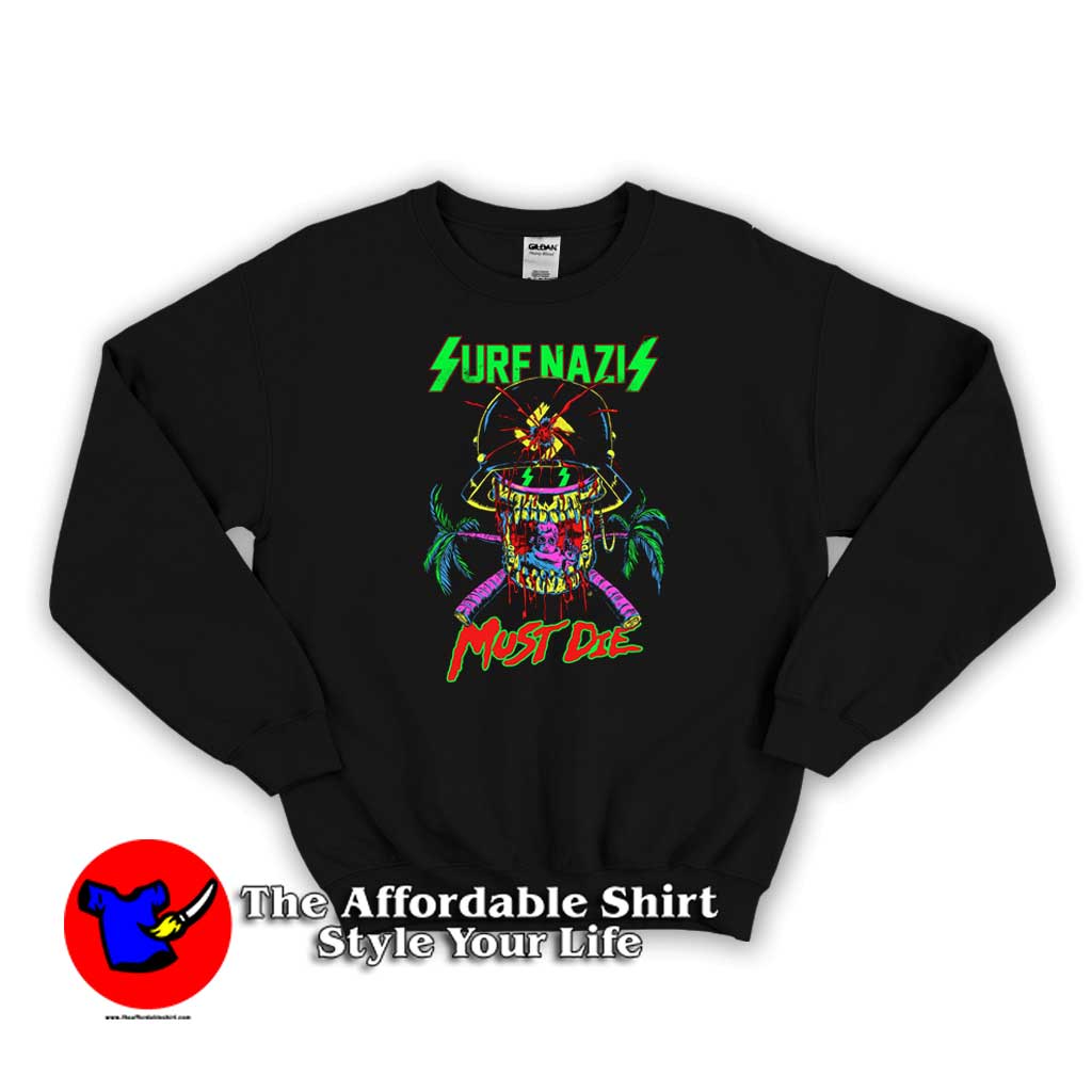Surf Nazi Must Die Fan Art Unisex Sweatshirt 510x510 image Surf Nazi Must Die Fan Art Unisex Sweatshirt 510x510 Surf Nazi Must Die Fan Art Unisex Sweatshirt On Sale
