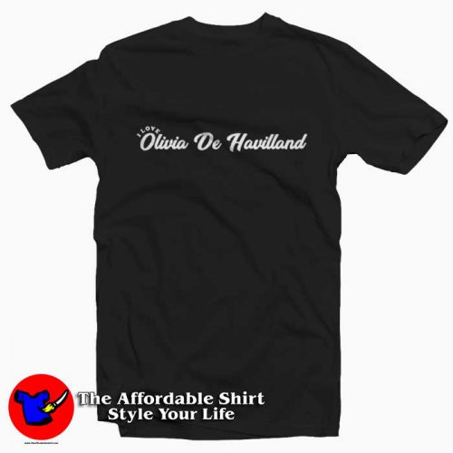 Vintage I Love Olivia de Havilland Unisex T shirt 500x500 Vintage I Love Olivia de Havilland Unisex T shirt On Sale
