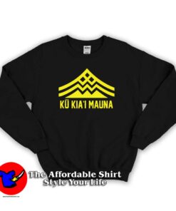 Ku Kiai Mauna We Are Mauna Kea Aloha Aina Sweatshirt