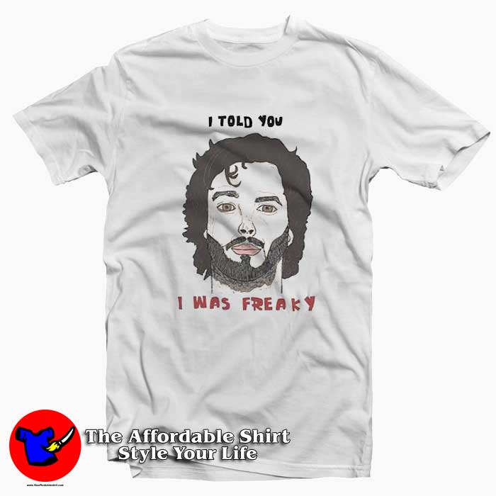 Bret Flight I Told You I Was Freaky Unisex Tshirt 510x510 image Bret Flight I Told You I Was Freaky Unisex Tshirt 510x510 Bret Flight I Told You I Was Freaky Unisex T shirt On Sale