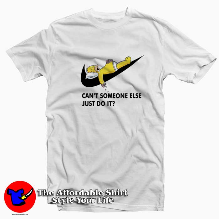 Can’t Someone Else Just Do It Simpsons Tshirt 510x510 image Can’t Someone Else Just Do It Simpsons Tshirt 510x510 Can't Someone Else Just Do It Simpsons T shirt On Sale