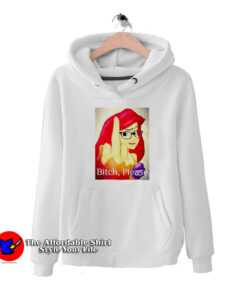 Disney Princess Ariel Bitch Please Unisex Hoodie