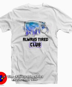 Disney Winnie The Pooh Eeyore Always Tired T-shirt
