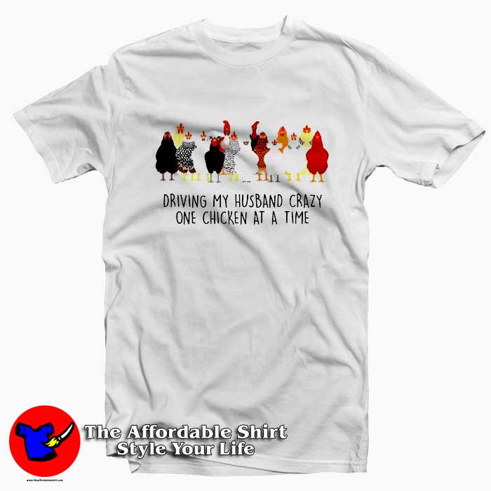 Driving My Husband Crazy One Chicken Tshirt 510x510 image Driving My Husband Crazy One Chicken Tshirt 510x510 Driving My Husband Crazy One Chicken T shirt On Sale