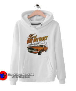 Ford Eat My Dust Mustang Unisex Hoodie