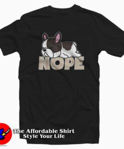 Funny Nope Lazy Bulldog Unisex T-shirt
