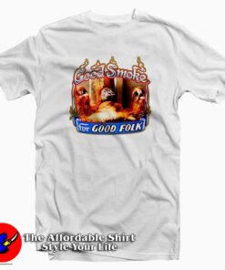 Good Smoke For Good Folk Graphic T-shirt