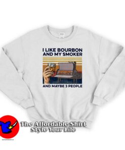 I Like Bourbon And My Smoker Vintage Sweatshirt