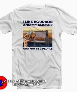 I Like Bourbon And My Smoker Vintage T-shirt