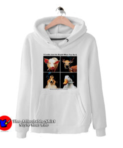 It Looks Just As Stupid When You Do It Hoodie