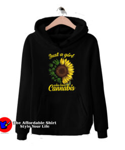 Just A Girl Who Loves Cannabis And Sunflower Hoodie