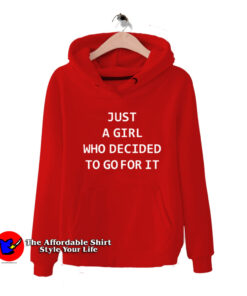 Just a Girl That Decided to Go For It Hoodie