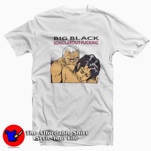 Vintage Big Black Song About Fucking Sweatshirt Tshirt 500x500 Vintage Big Black Song About Fucking T shirt On Sale