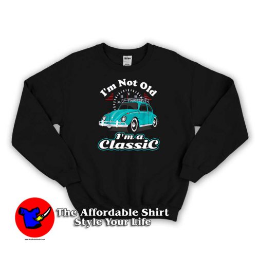 Vintage Retro I’m Not Old I’m Classic Unisex Sweater 500x500 Vintage Retro I’m Not Old I’m Classic Sweatshirt On Sale