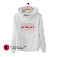 Vintage You're On Mute We Can't Hear You Hoodie
