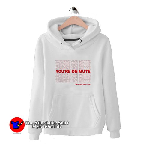 Vintage Youre On Mute We Cant Hear You Hoodie 500x500 Vintage You're On Mute We Can't Hear You Hoodie On Sale
