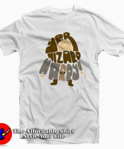 Awesome Cute Yer A Wizard Harry T-shirt