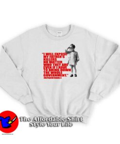 JFK Jr. Quote Expose Dads Killer Graphic Sweatshirt