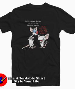 Pinky and Brain Take Over The World T-shirt