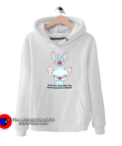 Pinky and the Brain Surrounded by Idiots Hoodie