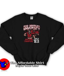 The Road Warriors University Since 83 Sweatshirt