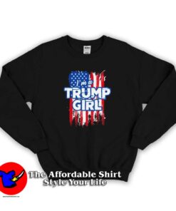 American Flag I’m a Trump Girl Unisex Sweatshirt
