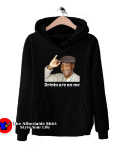Bill Cosby Drinks Are On Me Funny Unisex Hoodie