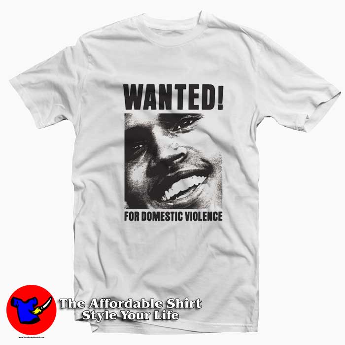 Chris Brown Wanted For Domestic Violence Tshirt 510x510 image Chris Brown Wanted For Domestic Violence Tshirt 510x510 Chris Brown Wanted For Domestic Violence T shirt On Sale