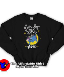 Eeyore If You Love Me Let Me Sleep Sweatshirt