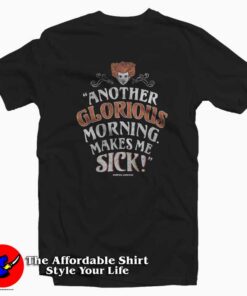 Disney Another Glorious Morning Sick T-shirt