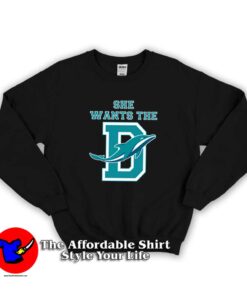 She Wants The D Miami Football Fan Sweatshirt