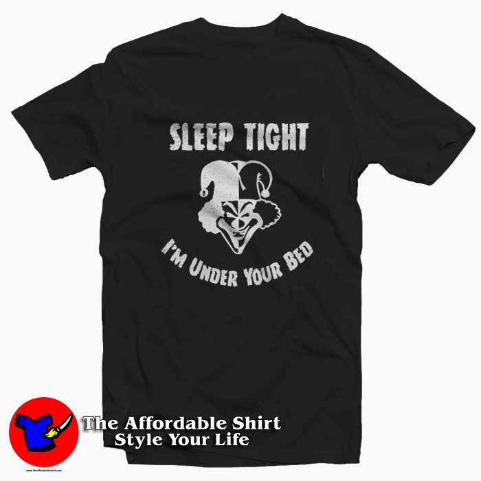 Sleep Tight Im Under Your Bed Unisex Tshirt 510x510 image Sleep Tight Im Under Your Bed Unisex Tshirt 510x510 Sleep Tight I'm Under Your Bed Unisex T shirt On Sale