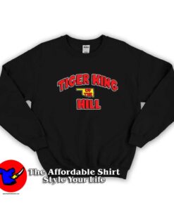 Tiger King Of The Hill Joe Exotic Parody Sweatshirt