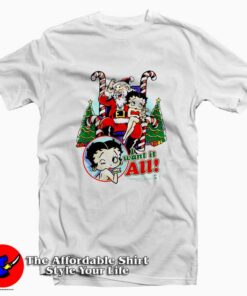 Betty Boop I Want It All Christmas T-shirt