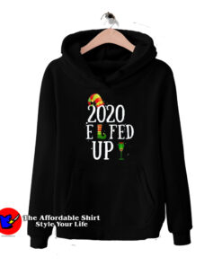 Elfed Up Merry Christmas Elf Pun Parody Hoodie