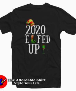 Elfed Up Merry Christmas Elf Pun Parody Tshirt
