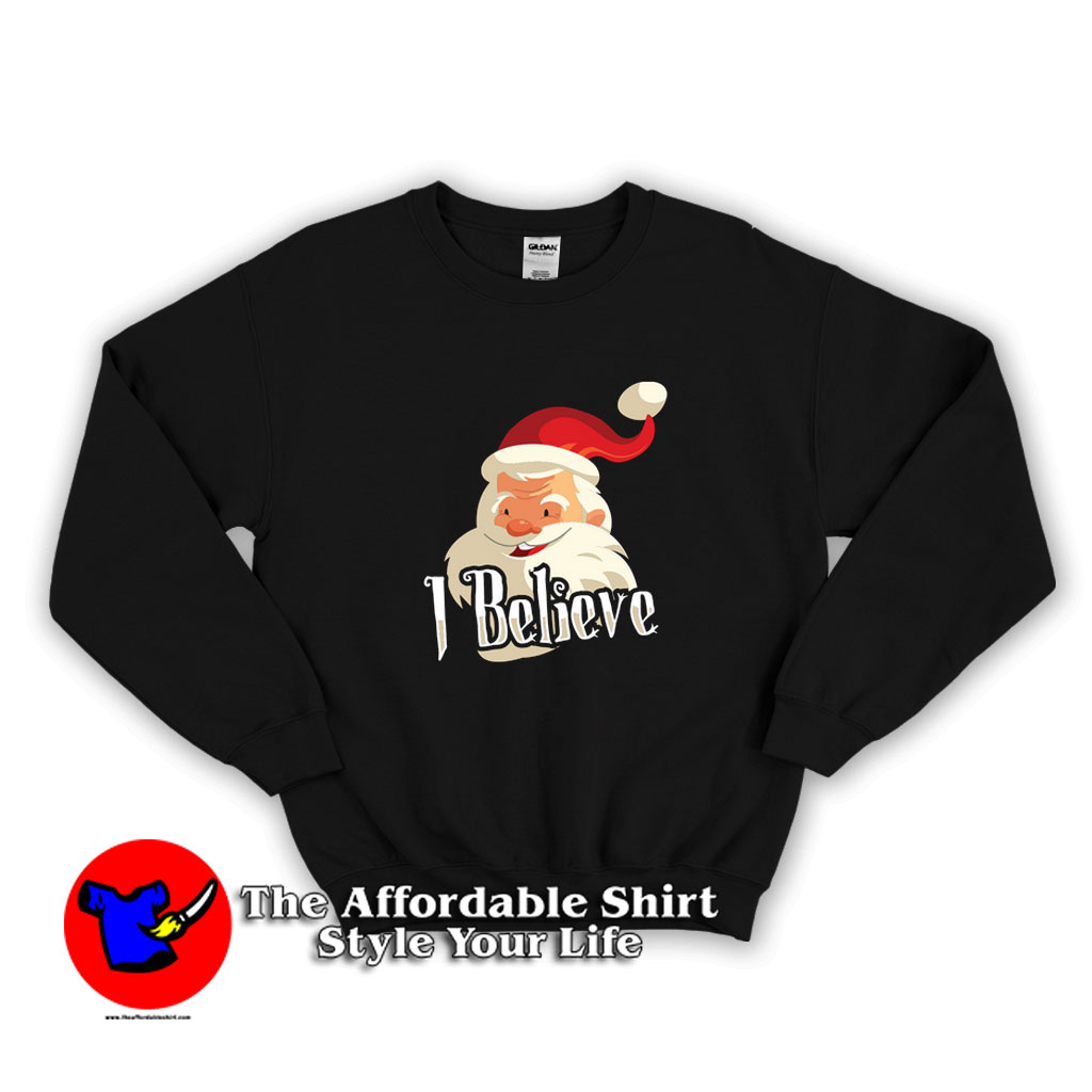 I Believe Santa TShirt T Shirt Tee Christmas Sweater 510x510 image I Believe Santa TShirt T Shirt Tee Christmas Sweater 510x510 I Believe Santa Christmas Unisex Sweatshirt On Sale
