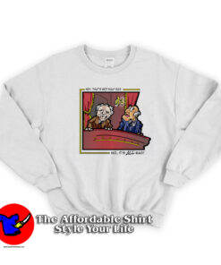 It's All Bad Statler & Waldorf Muppet Sweatshirt
