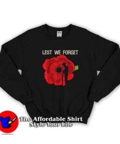 Lest We Forget Veterans Day Remembrance Sweatshirt