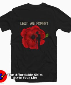 Lest We Forget Veterans Day Remembrance Tshirt