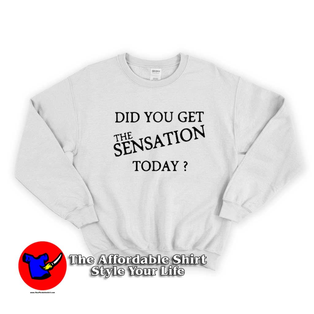 New Did You Get The Sensation Today Ringer Sweater 510x510 image New Did You Get The Sensation Today Ringer Sweater 510x510 Did You Get The Sensation Today Ringer Sweatshirt On Sale