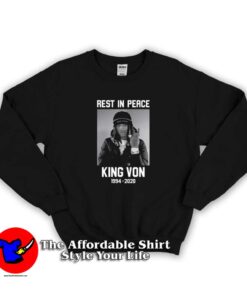 Rip Von 1994 - 2020 Justice for King Von Sweatshirt