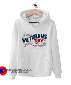 Veterans Day Honoring All Who Served Hoodie