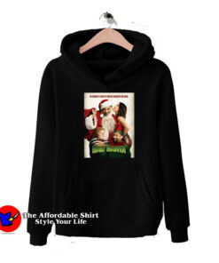 Bad Santa Funny Christmas Movie Comedy Hoodie