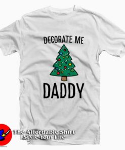 Decorate Me Daddy Christmas Tree T-shirt