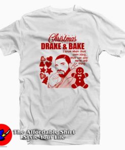 Drake and Bake Christmas Cookies Baking T-shirt
