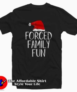 Forced Family Fun Sarcastic Christmas T-shirt